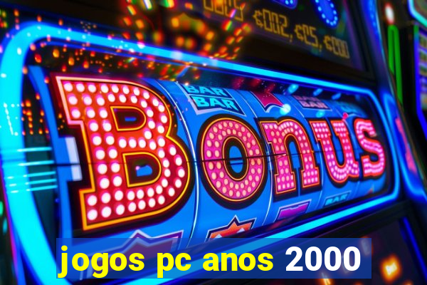 jogos pc anos 2000